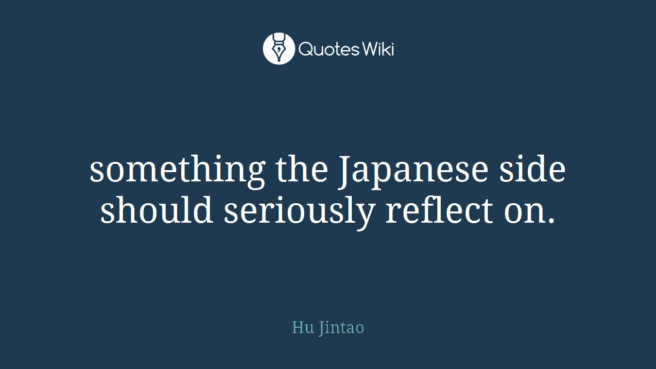 something the Japanese side should seriously reflect on.