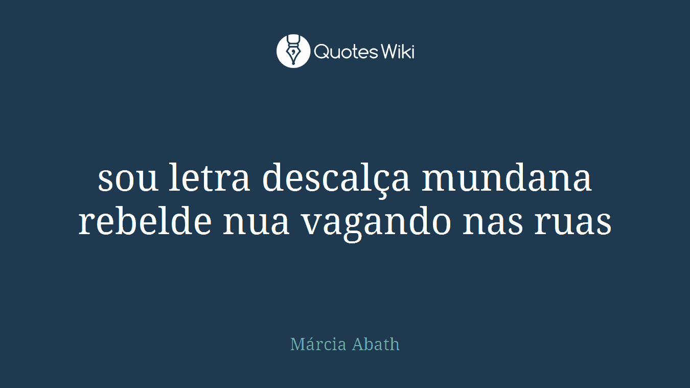 sou letra descalça mundana rebelde nua vagando nas ruas