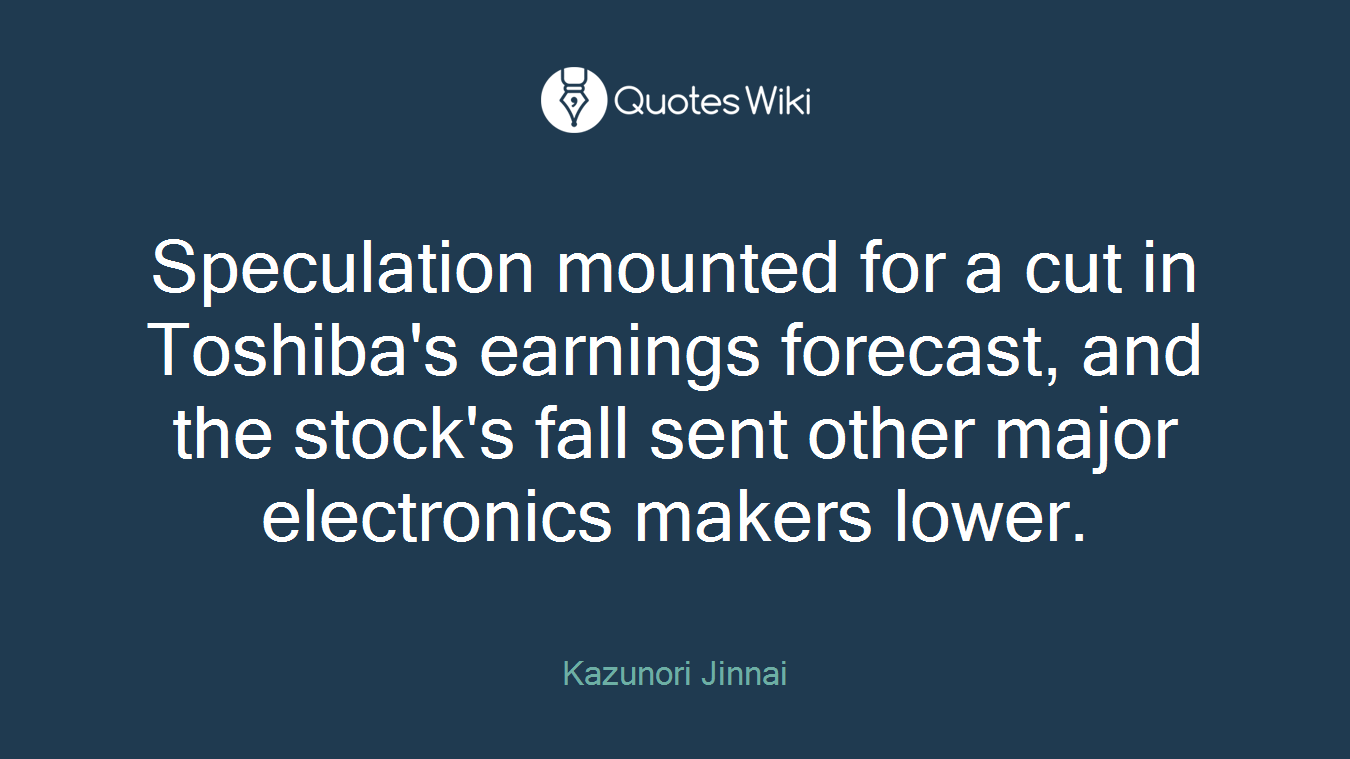 Speculation mounted for a cut in Toshiba's earnings forecast, and the stock's fall sent other major electronics makers lower.