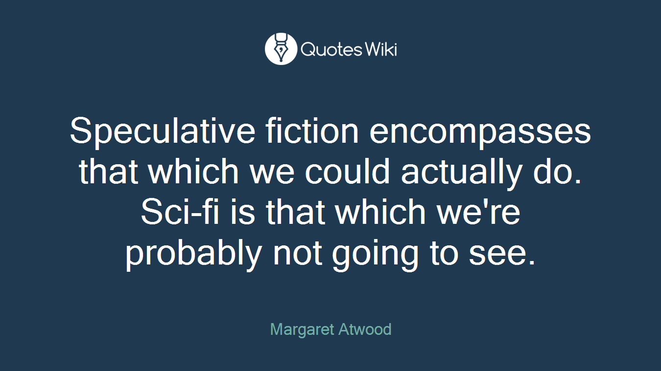 Speculative fiction encompasses that which we could actually do. Sci-fi is that which we're probably not going to see.