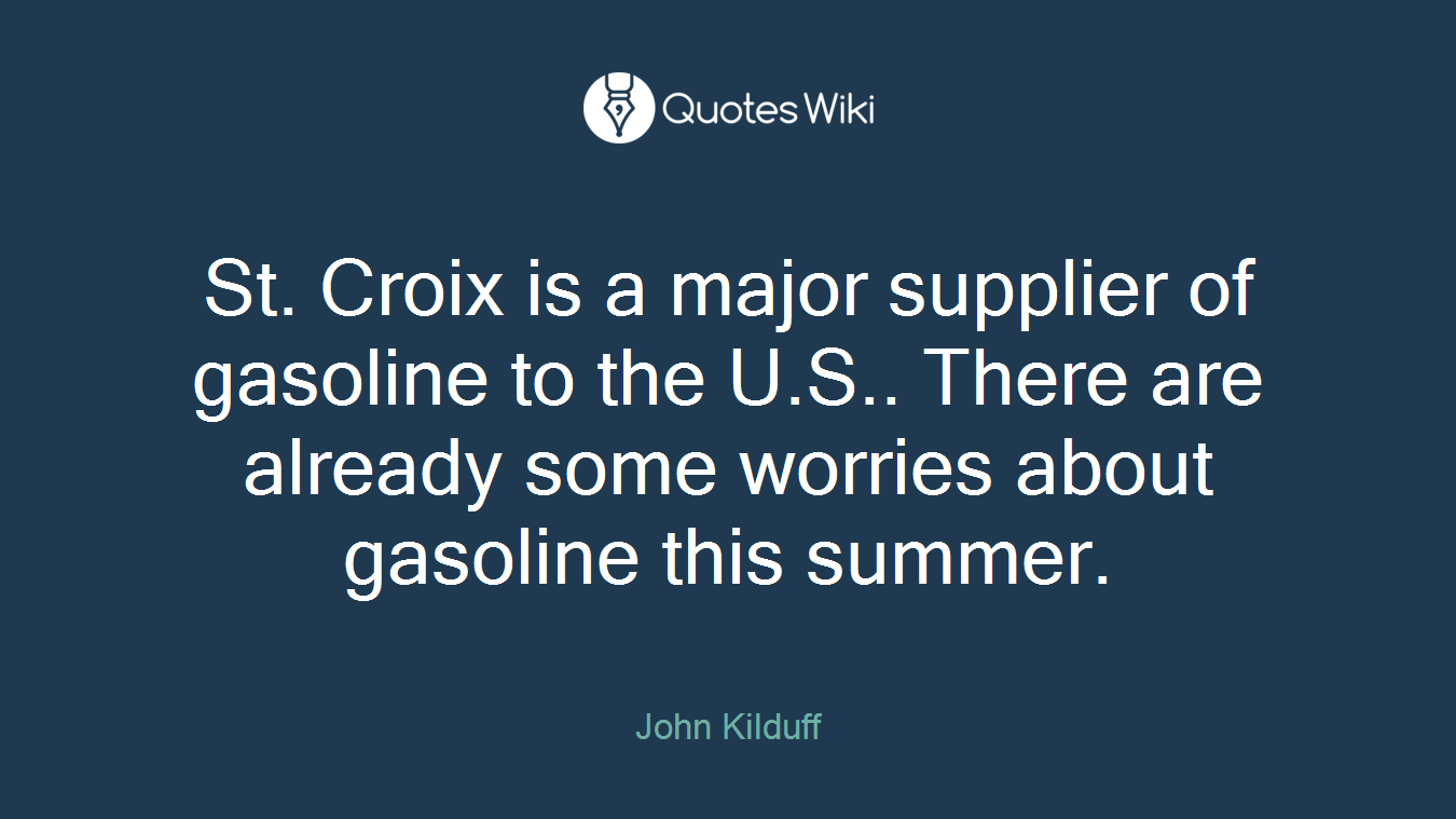 St. Croix is a major supplier of gasoline to the U.S.. There are already some worries about gasoline this summer.