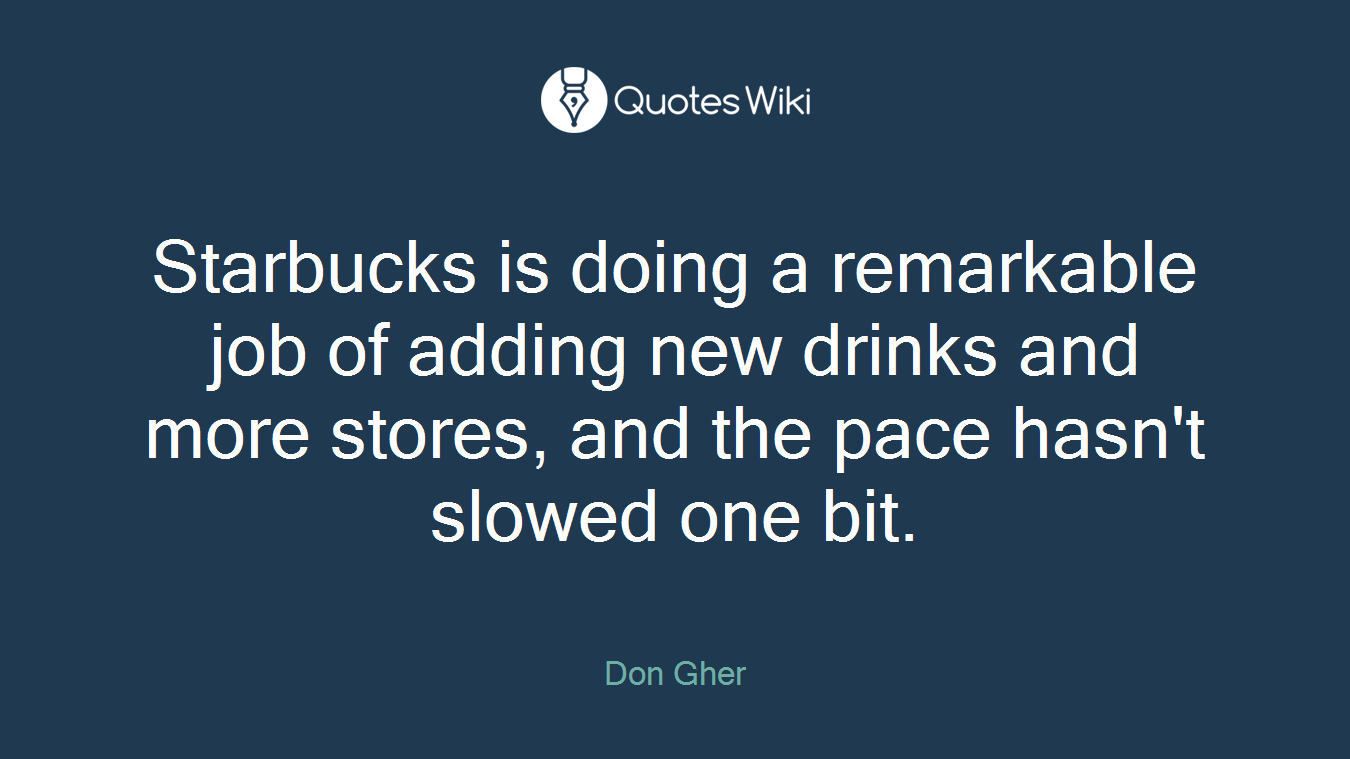 Starbucks is doing a remarkable job of adding new drinks and more stores, and the pace hasn't slowed one bit.