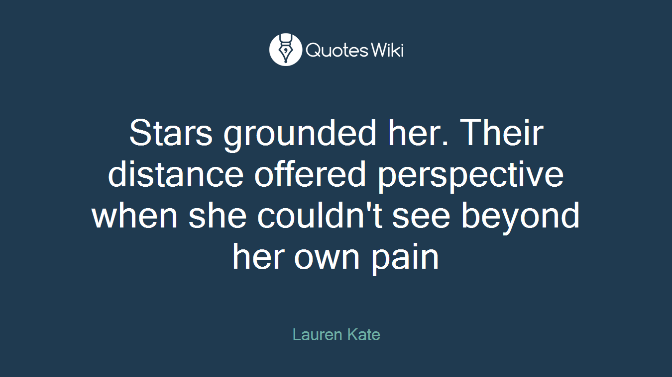 Stars grounded her. Their distance offered perspective when she couldn't see beyond her own pain