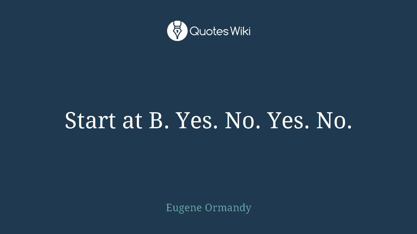Start at B. Yes. No. Yes. No.