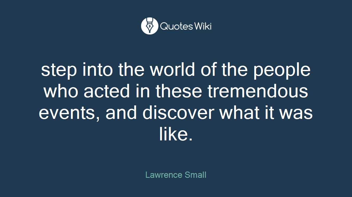 step into the world of the people who acted in these tremendous events, and discover what it was like.
