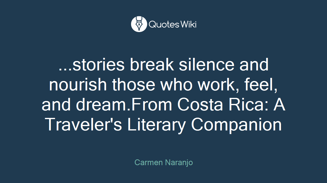 ...stories break silence and nourish those who work, feel, and dream.From Costa Rica: A Traveler's Literary Companion