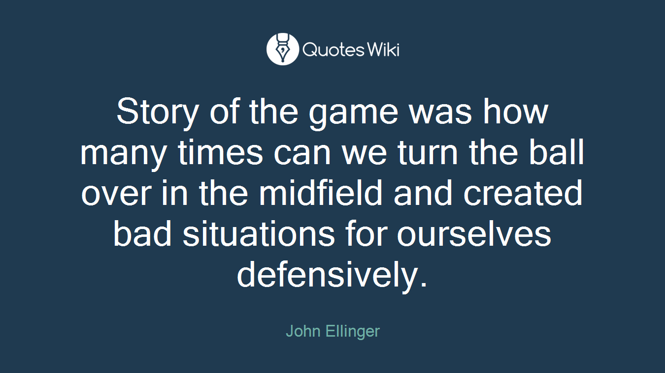 Story of the game was how many times can we turn the ball over in the midfield and created bad situations for ourselves defensively.