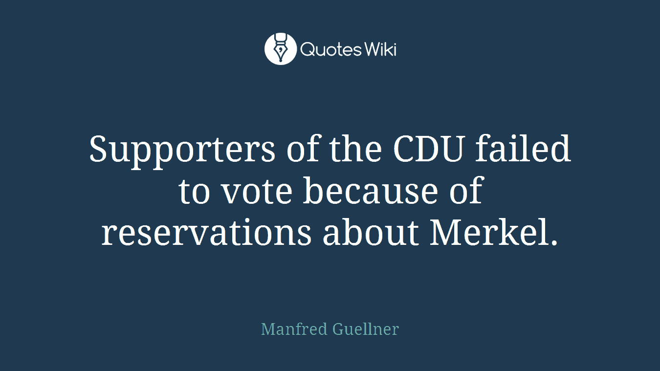 Supporters of the CDU failed to vote because of reservations about Merkel.