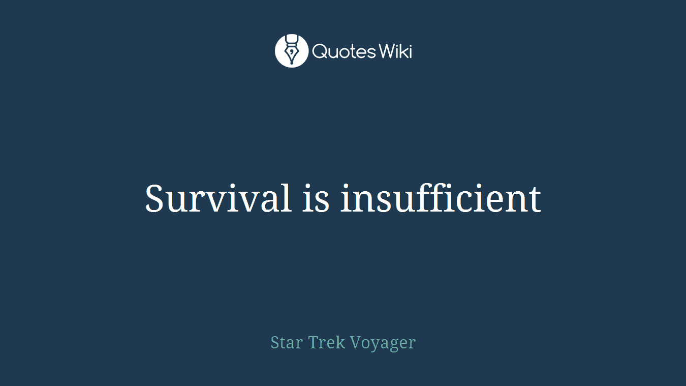 Survival is insufficient