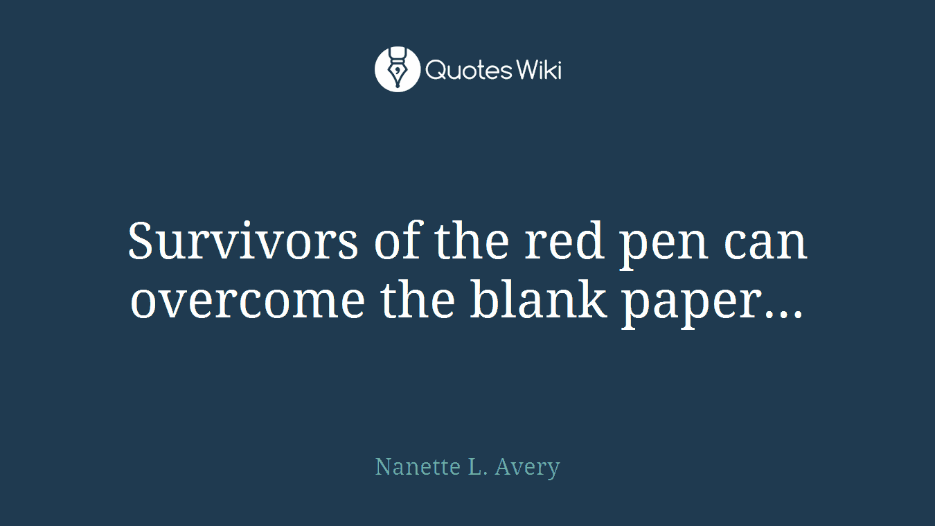 Survivors of the red pen can overcome the blank paper…