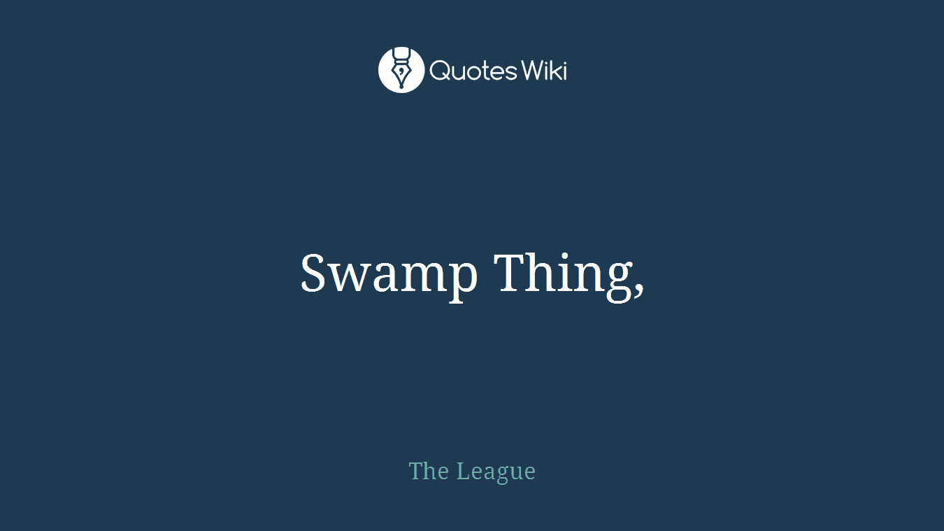 Swamp Thing,