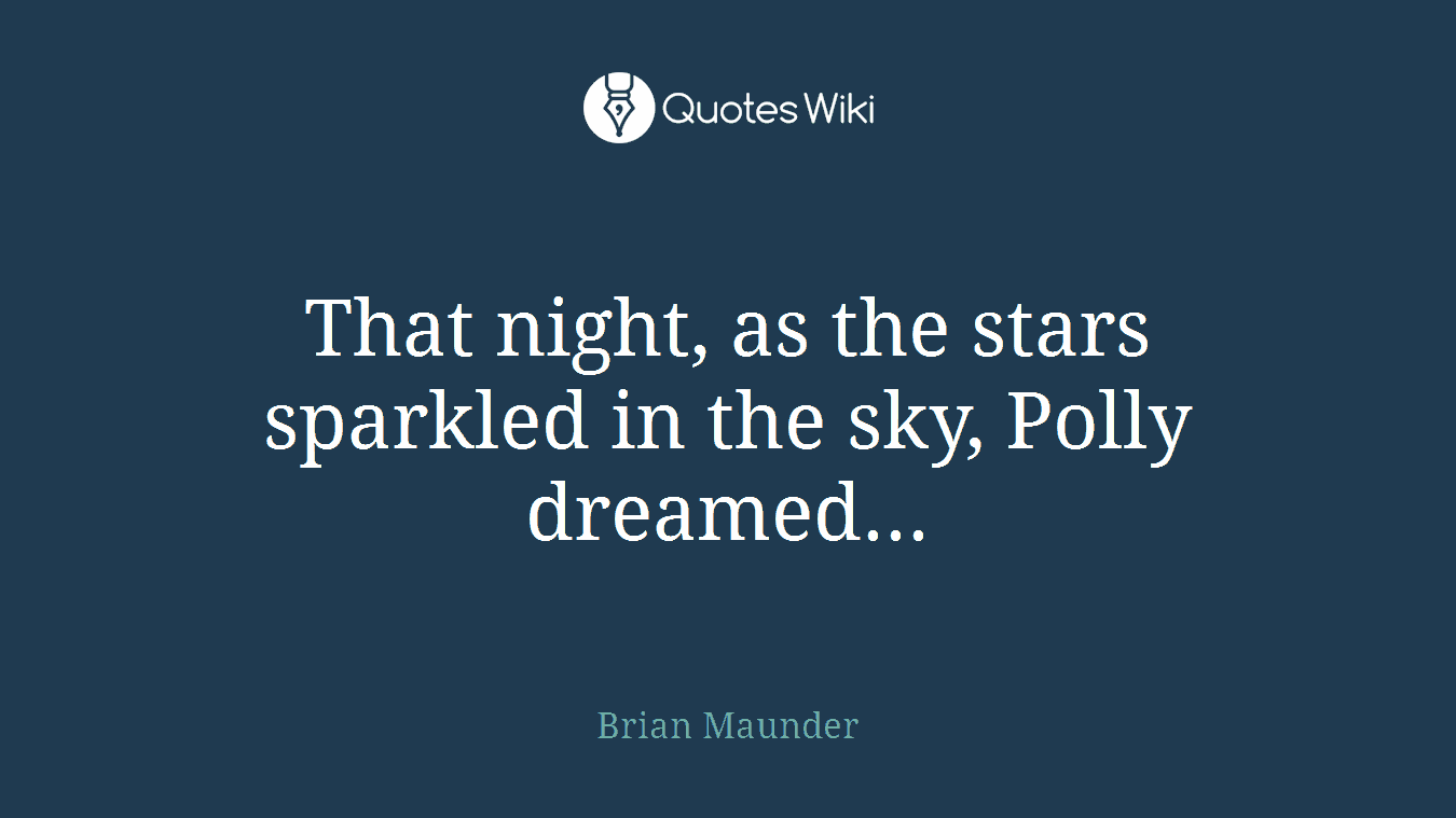 That night, as the stars sparkled in the sky, Polly dreamed...