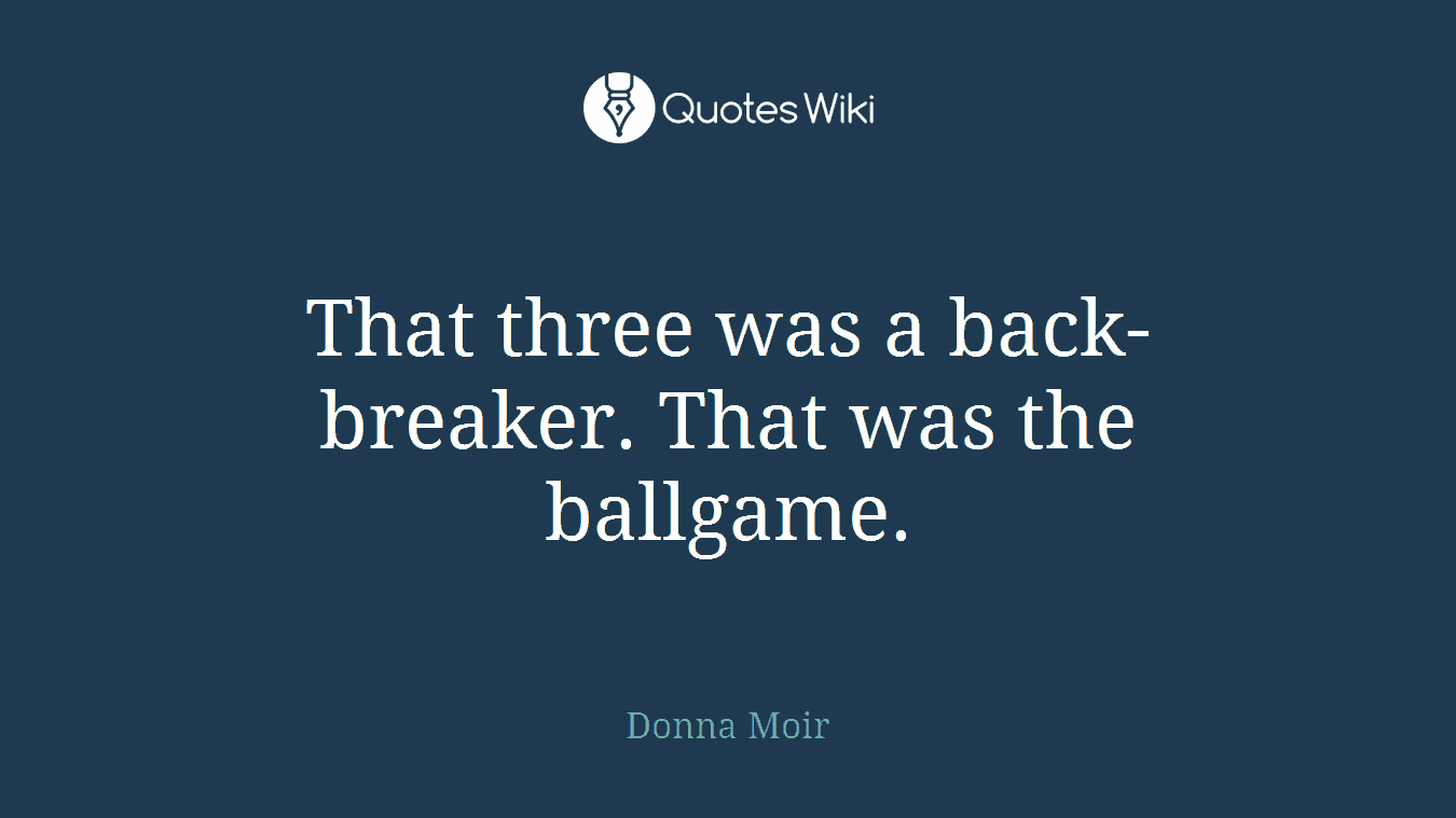 That three was a back-breaker. That was the ballgame.