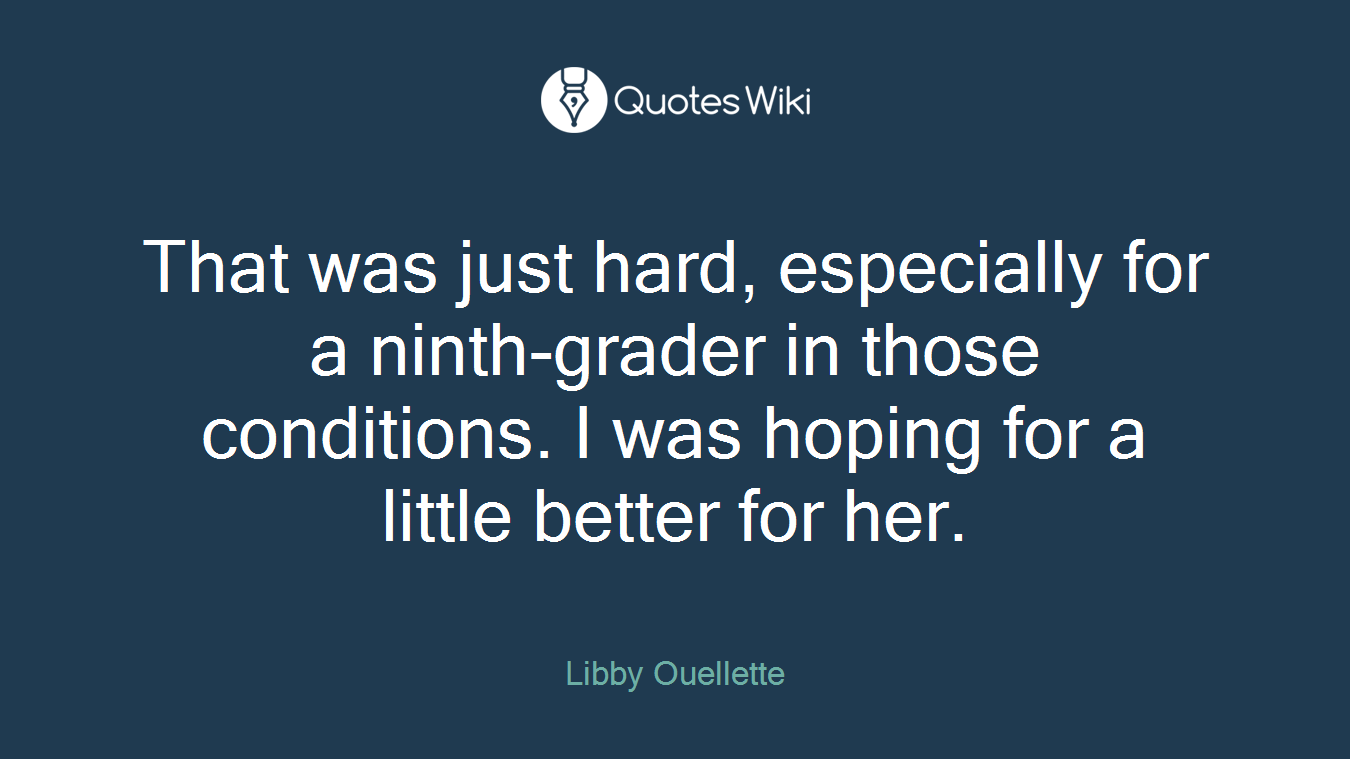 That was just hard, especially for a ninth-grader in those conditions. I was hoping for a little better for her.