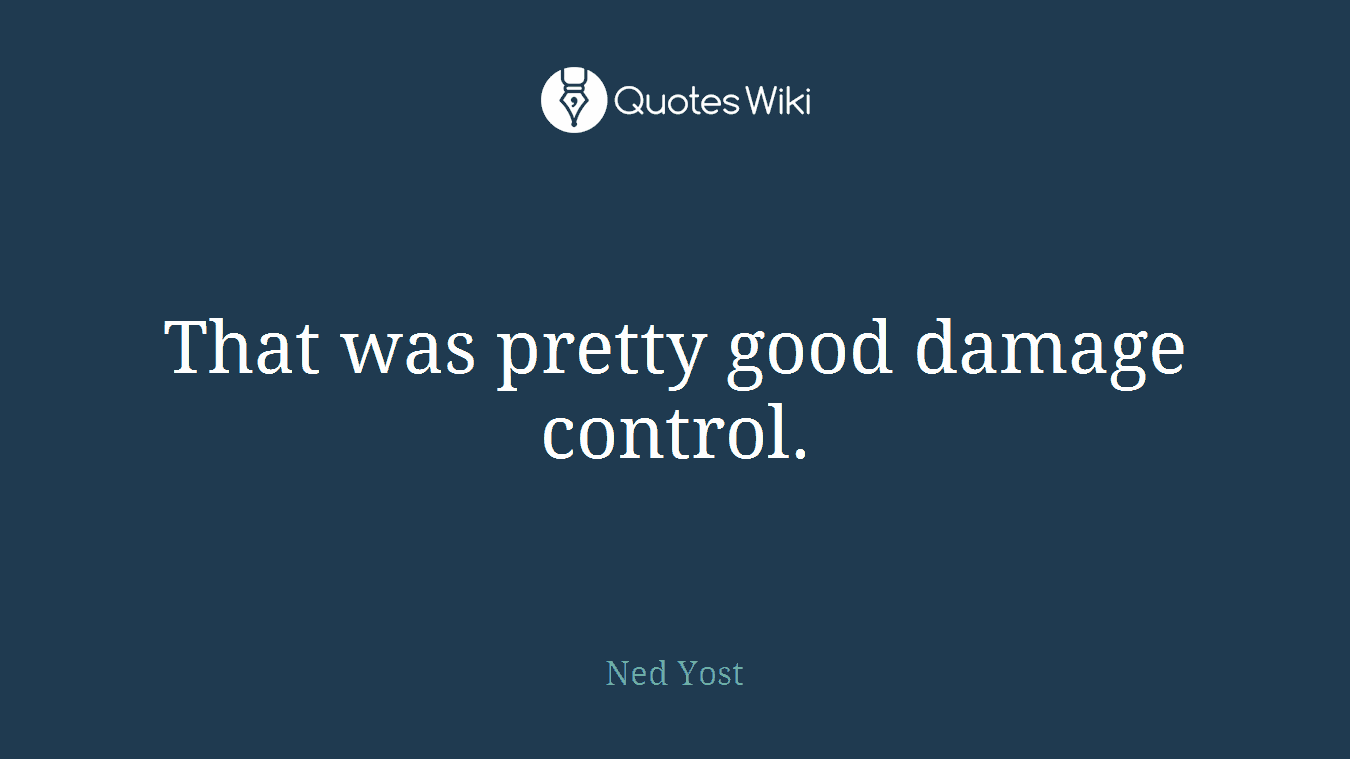 That was pretty good damage control.