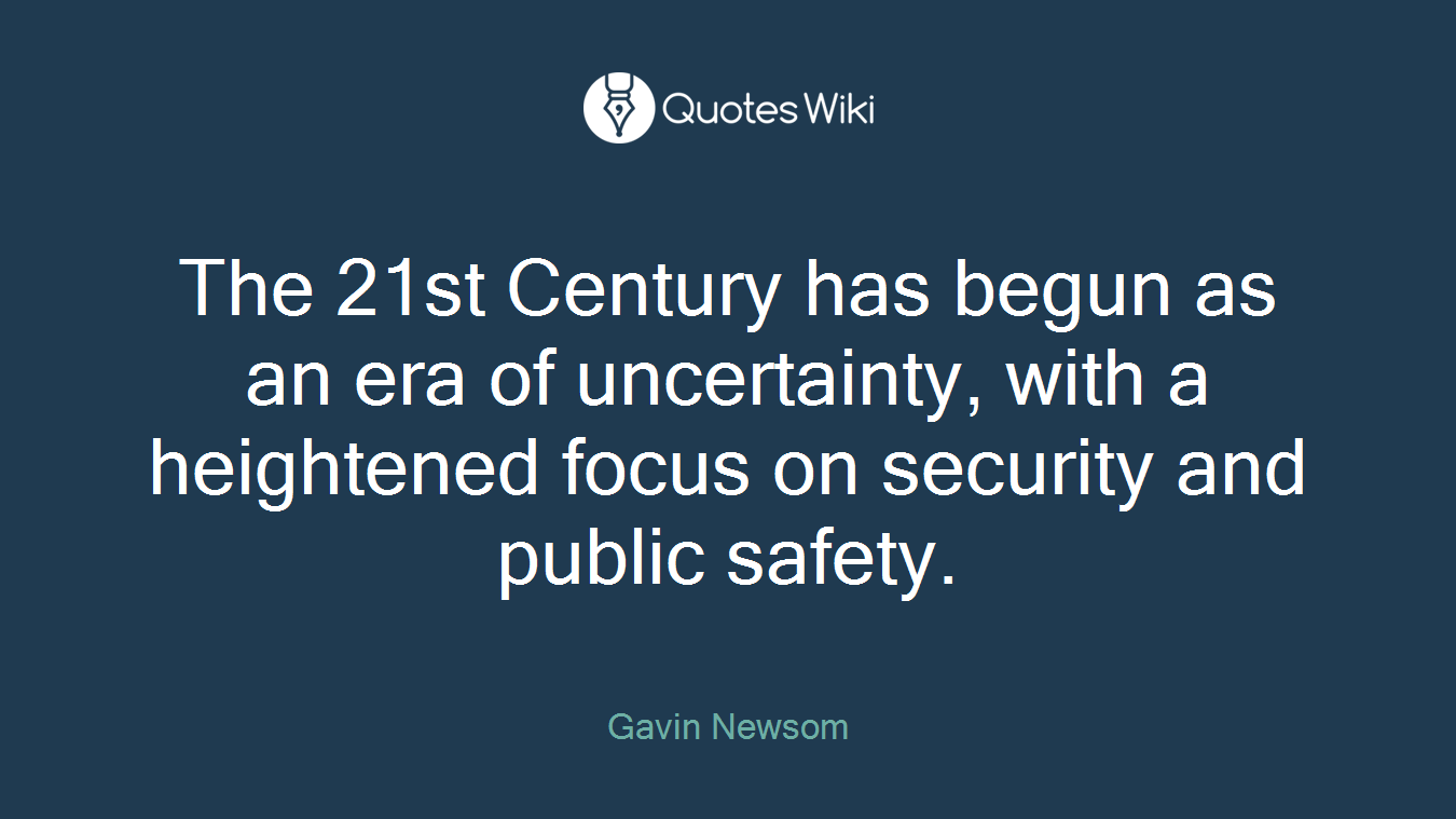 The 21st Century has begun as an era of uncertainty, with a heightened focus on security and public safety.