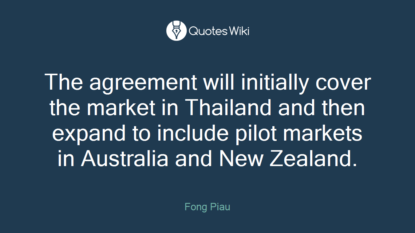The agreement will initially cover the market in Thailand and then expand to include pilot markets in Australia and New Zealand.