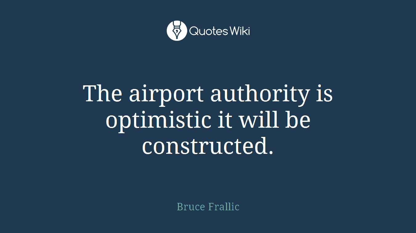 The airport authority is optimistic it will be constructed.