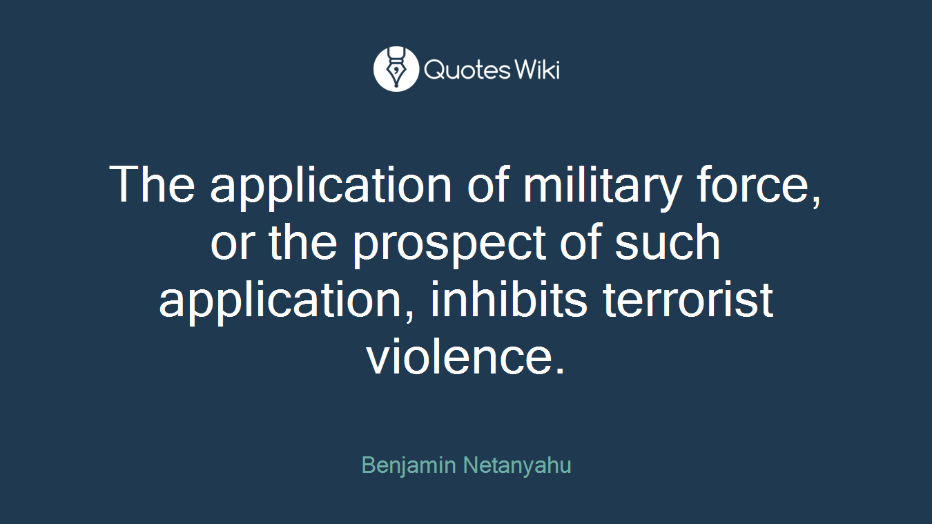 The application of military force, or the prospect of such application, inhibits terrorist violence.
