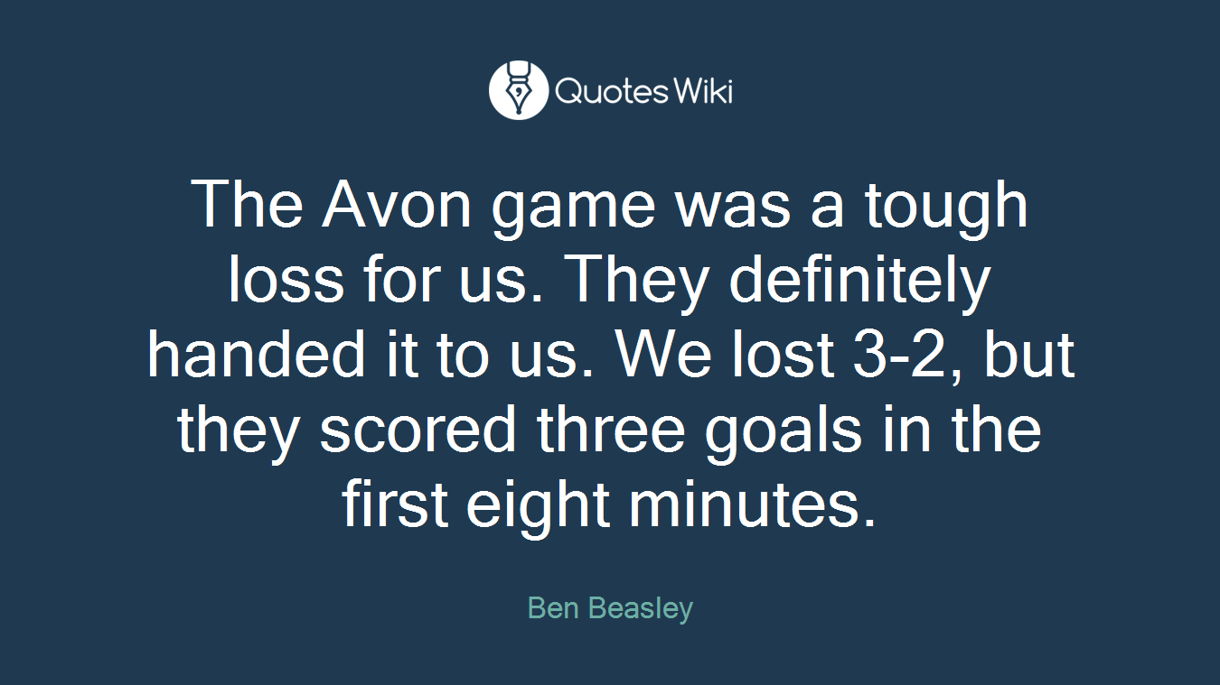 The Avon game was a tough loss for us. They definitely handed it to us. We lost 3-2, but they scored three goals in the first eight minutes.