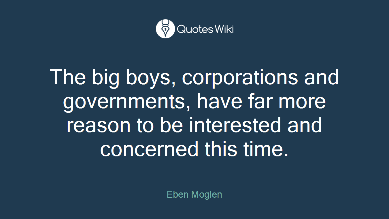 The big boys, corporations and governments, have far more reason to be interested and concerned this time.