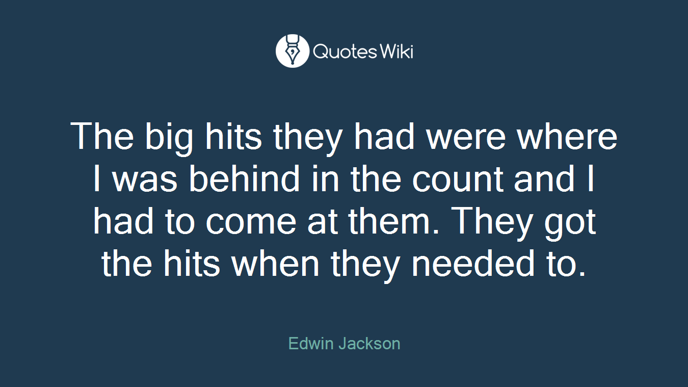 The big hits they had were where I was behind in the count and I had to come at them. They got the hits when they needed to.