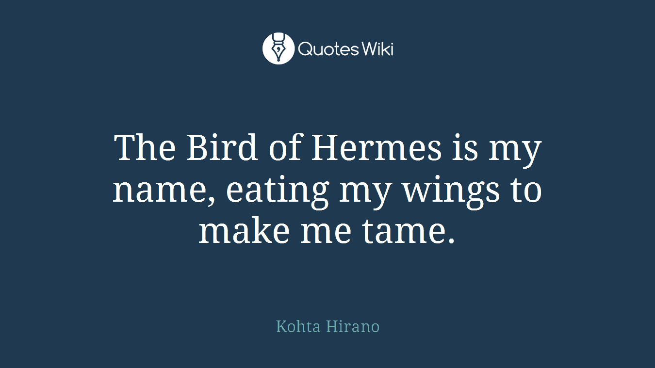 The Bird of Hermes is my name, eating my wings to make me tame.
