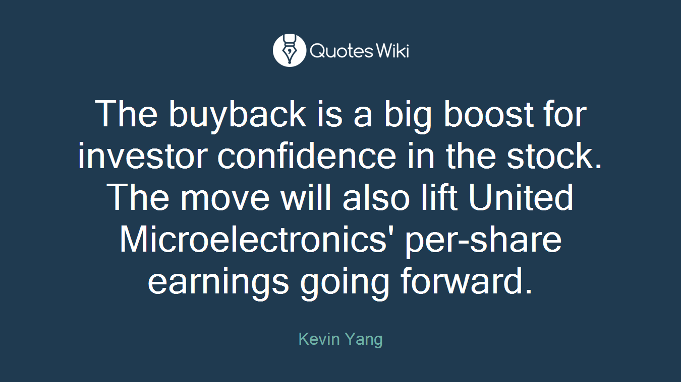 The buyback is a big boost for investor confidence in the stock. The move will also lift United Microelectronics' per-share earnings going forward.