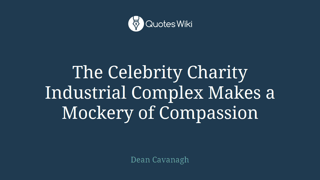 The Celebrity Charity Industrial Complex Makes a Mockery of Compassion
