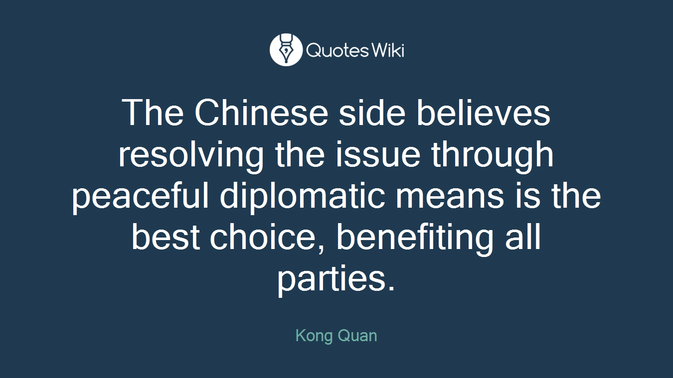 The Chinese side believes resolving the issue through peaceful diplomatic means is the best choice, benefiting all parties.