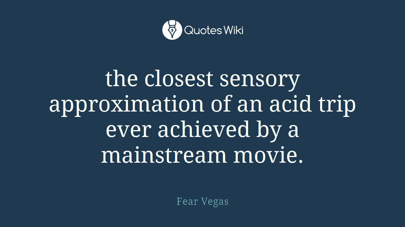 the closest sensory approximation of an acid trip ever achieved by a mainstream movie.
