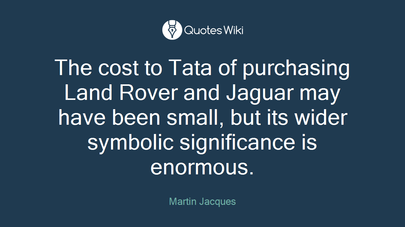 The cost to Tata of purchasing Land Rover and Jaguar may have been small, but its wider symbolic significance is enormous.