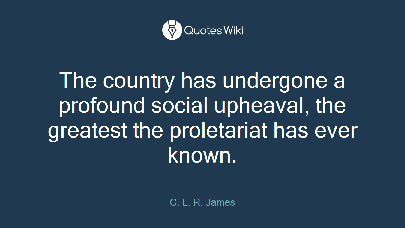 The country has undergone a profound social upheaval, the greatest the proletariat has ever known.