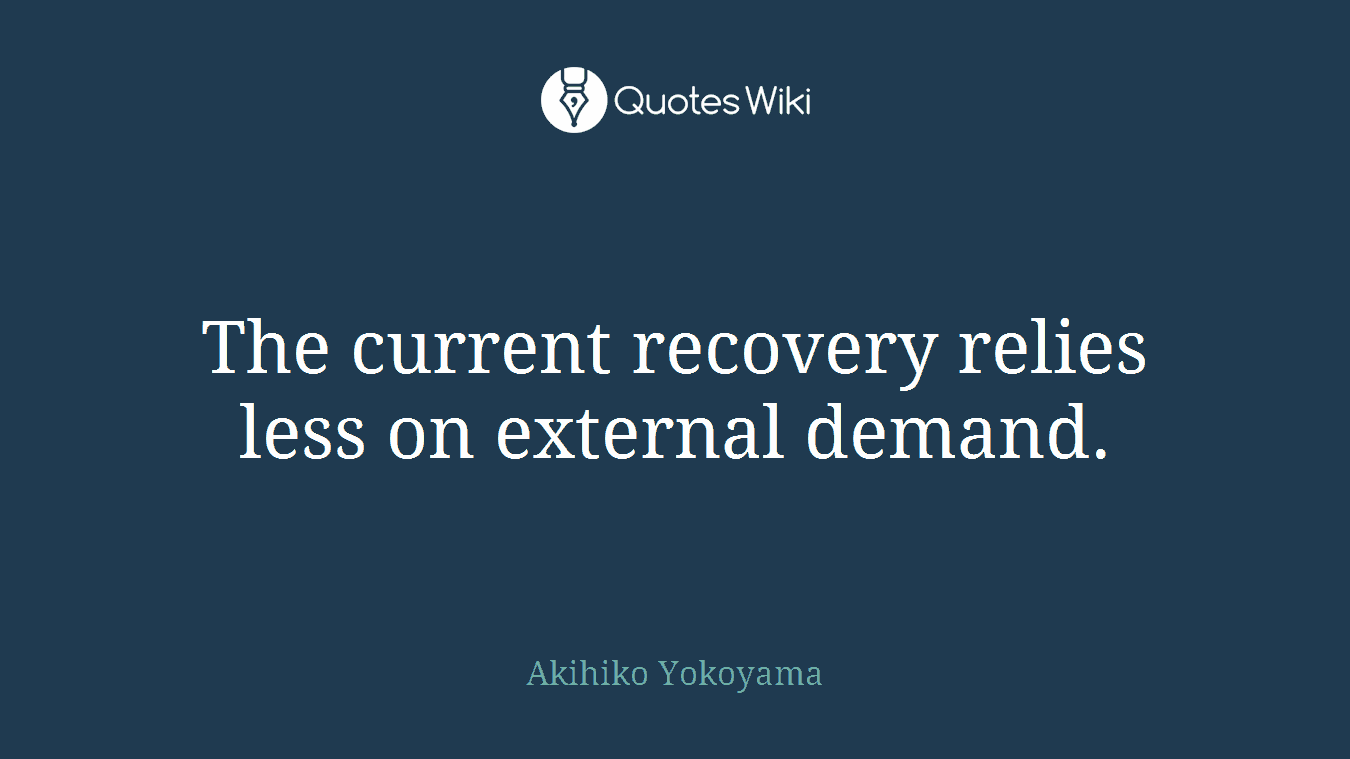 The current recovery relies less on external demand.