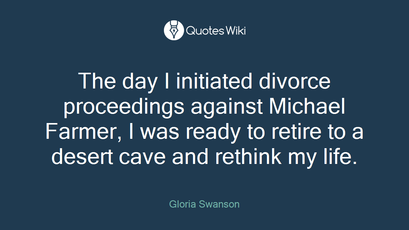 The day I initiated divorce proceedings against Michael Farmer, I was ready to retire to a desert cave and rethink my life.