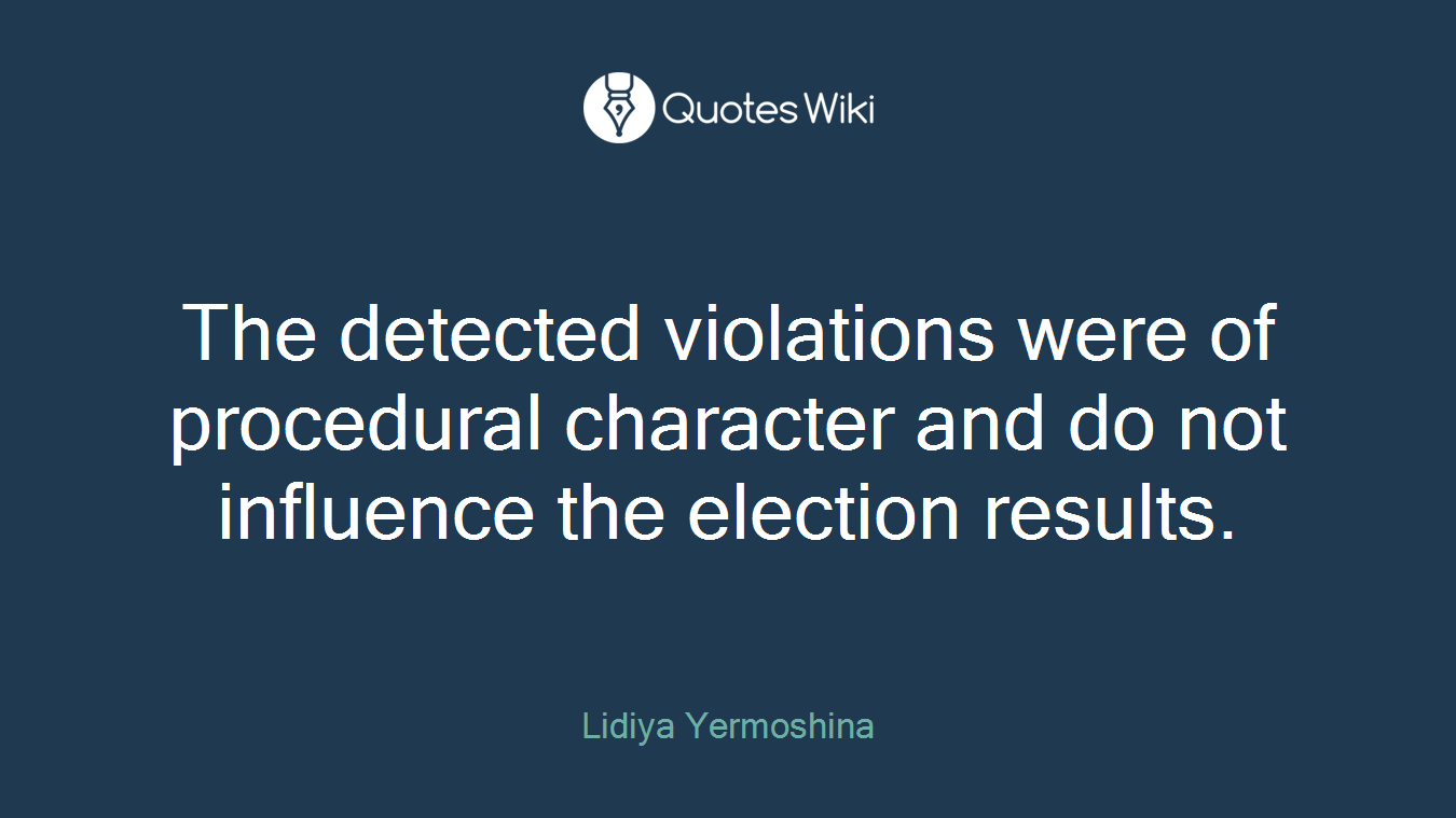 The detected violations were of procedural character and do not influence the election results.