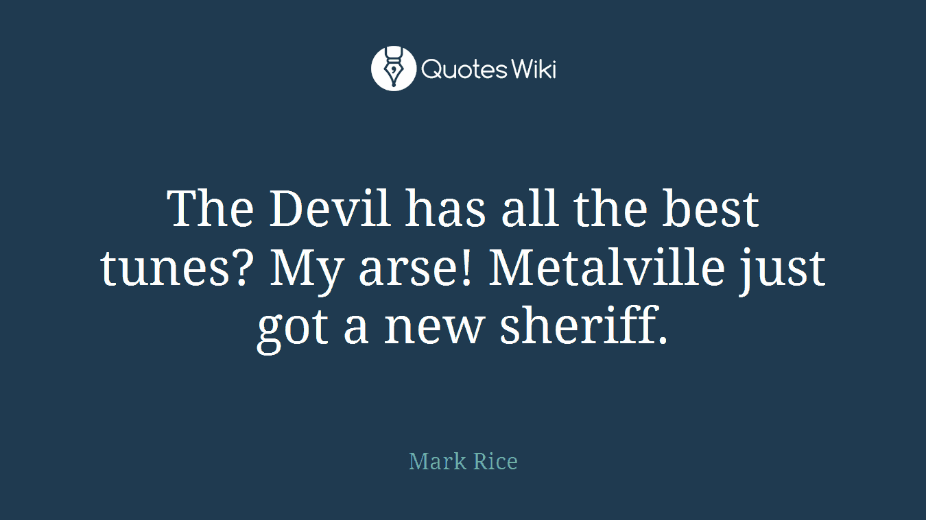 The Devil has all the best tunes? My arse! Metalville just got a new sheriff.