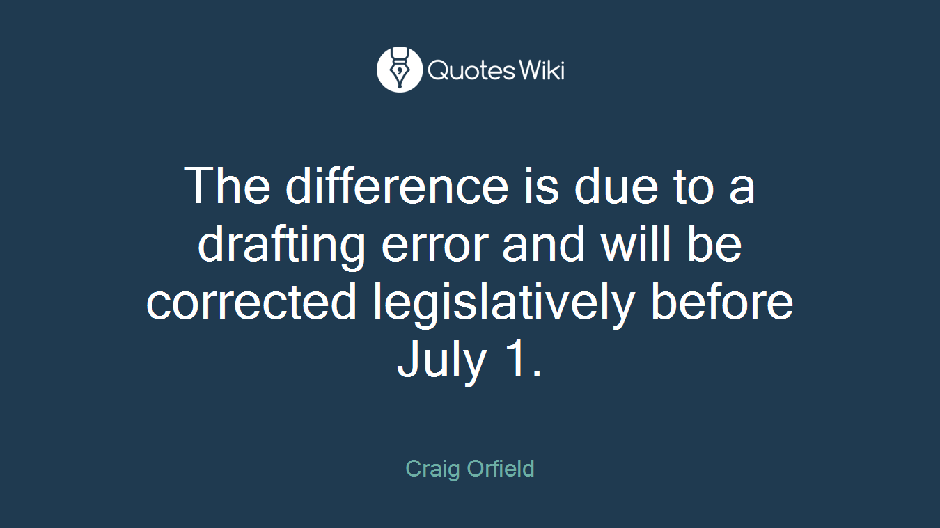 The difference is due to a drafting error and will be corrected legislatively before July 1.