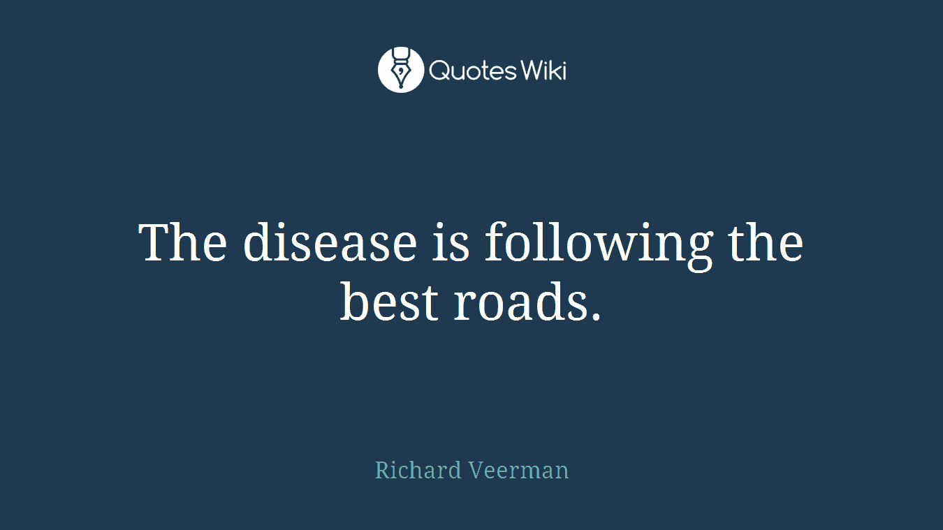The disease is following the best roads.