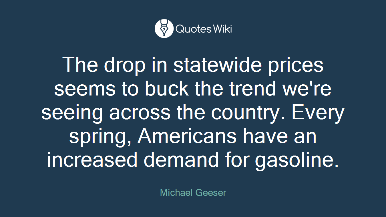 The drop in statewide prices seems to buck the trend we're seeing across the country. Every spring, Americans have an increased demand for gasoline.