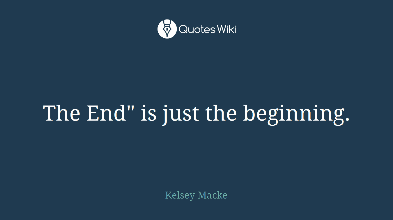 The End" is just the beginning.