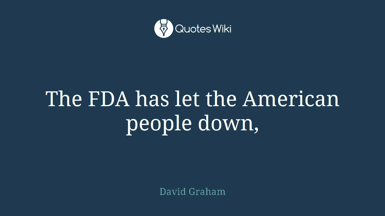 The FDA has let the American people down,