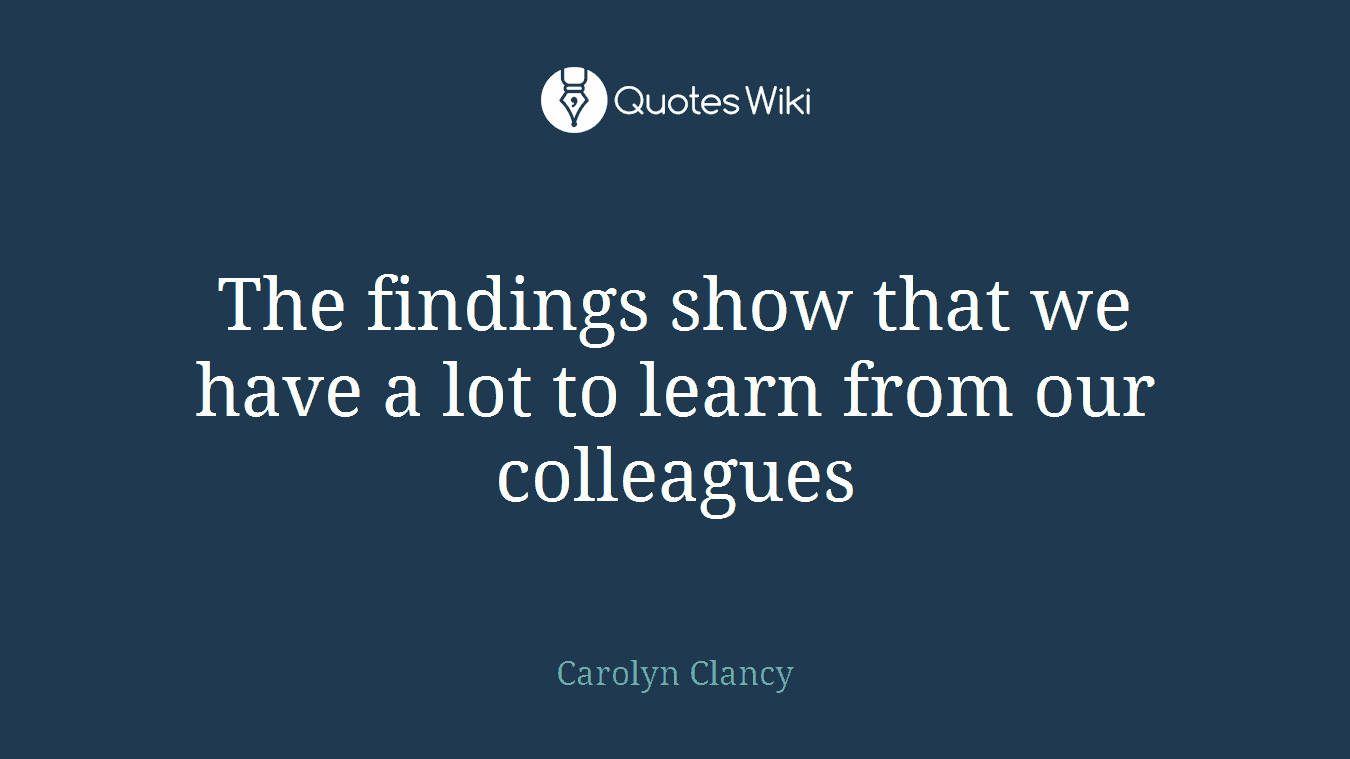 The findings show that we have a lot to learn from our colleagues