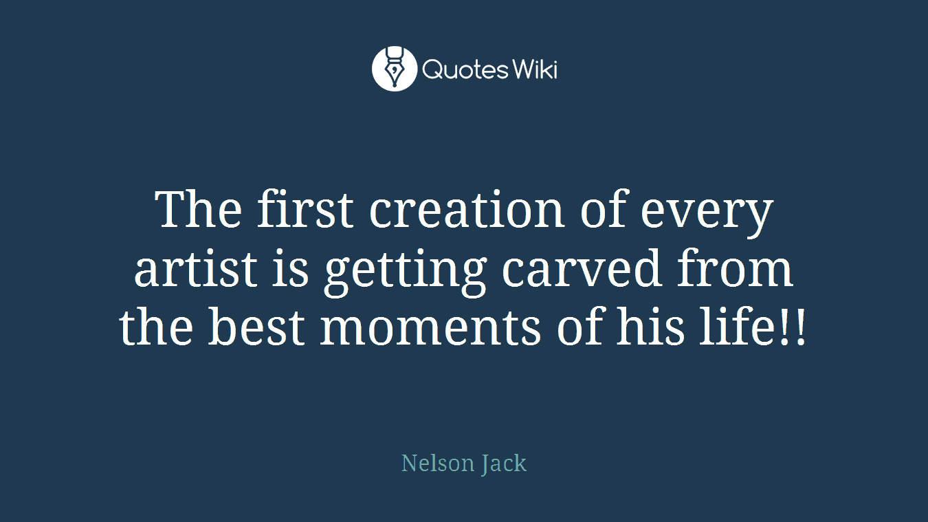 The first creation of every artist is getting carved from the best moments of his life!!