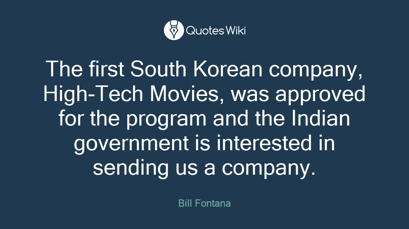 The first South Korean company, High-Tech Movies, was approved for the program and the Indian government is interested in sending us a company.