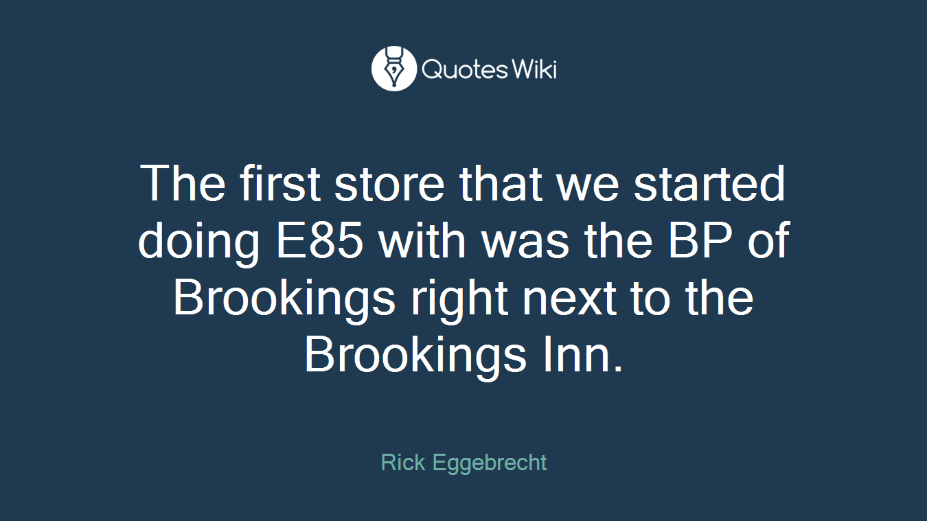 The first store that we started doing E85 with was the BP of Brookings right next to the Brookings Inn.