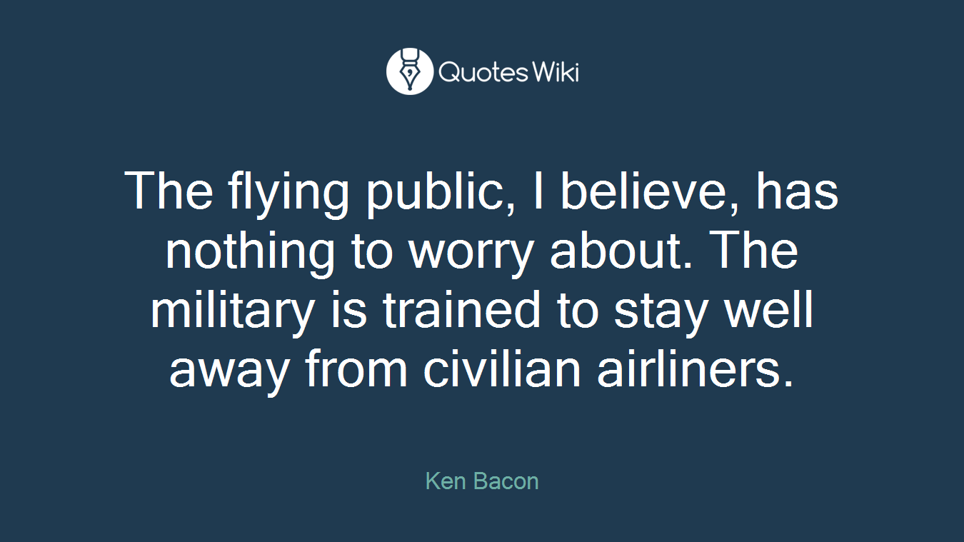 The flying public, I believe, has nothing to worry about. The military is trained to stay well away from civilian airliners.