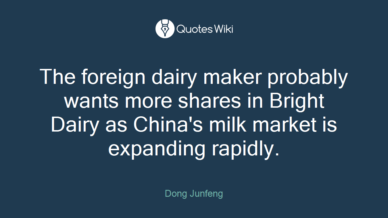 The foreign dairy maker probably wants more shares in Bright Dairy as China's milk market is expanding rapidly.