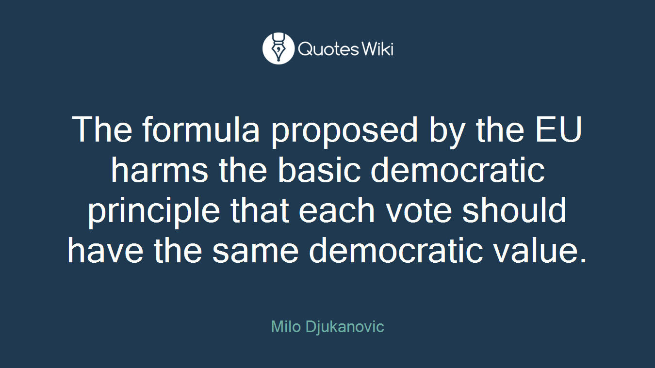 The formula proposed by the EU harms the basic democratic principle that each vote should have the same democratic value.