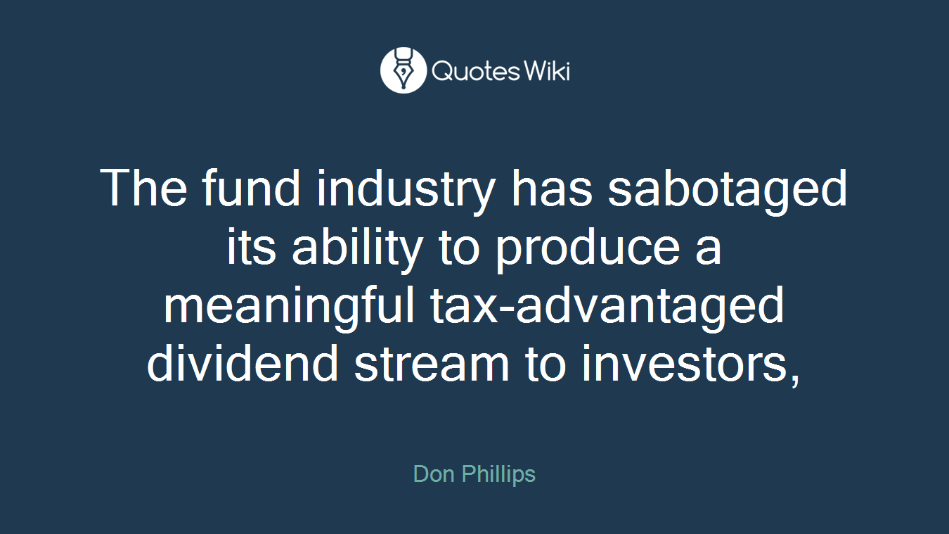 The fund industry has sabotaged its ability to produce a meaningful tax-advantaged dividend stream to investors,